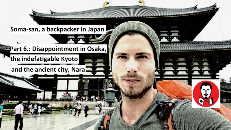 Soma-san Backpacking in Japan – Part 6: Disappointment in Osaka